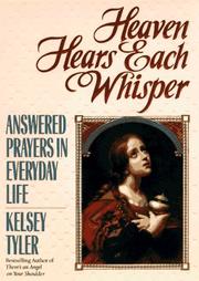 Cover of: Heaven hears each whisper: answered prayers in everyday life