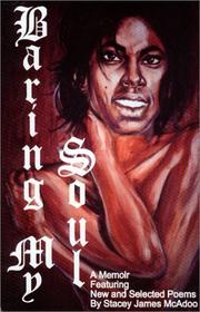 Cover of: Baring My Soul: A Memoir Featuring New and Slected Poems By Stacy James McAdoo