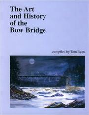 Cover of: The Art and History of the Bow Bridge
