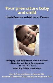 Cover of: Your premature baby and child: helpful answers and advice for parents