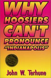 Cover of: Why Hoosiers Can't Pronounce "Indianapolis" by John Terhune