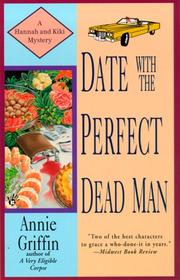 Cover of: Date with the Perfect Dead Man (Hannah and Kiki Mysteries) by Annie Griffin