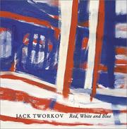 Cover of: Jack Tworkov: Red, White and Blue
