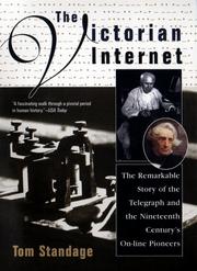 Cover of: The Victorian Internet: The Remarkable Story of the Telegraph and the Nineteenth Century's On-line Pioneers