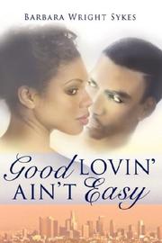 Cover of: Good Lovin' Ain't Easy