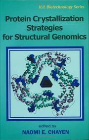 Protein crystallization strategies for structural genomics (Iul Biotechnology) by Naomi E. Chayen