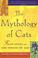 Cover of: The Mythology of Cats