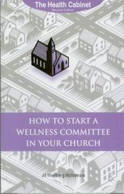 Cover of: The Health Cabinet: How to Start a Wellness Committee in your Church