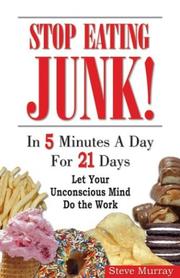 Cover of: Stop Eating Junk! In 5 Minutes a Day For 21 Days Let Your Unconscious Mind Do the Work