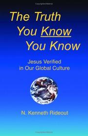 Cover of: The Truth You Know You Know, Jesus Verified In Our Global Culture by 