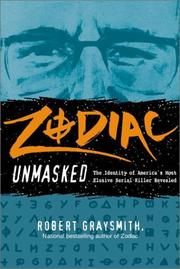 Cover of: Zodiac Unmasked: The Identity of America's Most Elusive Serial Killer Revealed