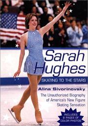Sarah Hughes Biography by Alina Adams, Alina Sivorinovsky