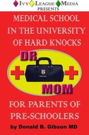 Cover of: Medical School in the University of Hard Knocks for Parents of Pre-Schoolers