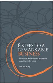 Cover of: 8 Steps to a remarkable Business: Innovative, Practical and Affordable ideas that really work