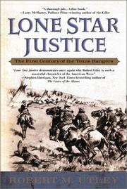 Cover of: Lone Star justice: the first century of the Texas Rangers