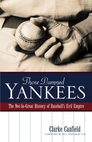 Cover of: Those Damned Yankees: The Not-So-Great History of Baseball's Evil Empire
