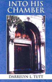 Cover of: Into His Chamber | Darrelyn L. Tutt