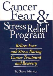 Cover of: Cancer Fear and Stress Relief Program for Cancer  Treatment and Recovery (1 book, 9 CDs, 1 DVD)