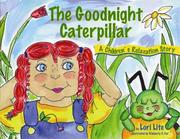 Cover of: The Goodnight Caterpillar: A Children's Relaxation Story to improve sleep, manage stress, anxiety, anger (Indigo Dreams)(New! Hardcover) (Indigo Dreams)