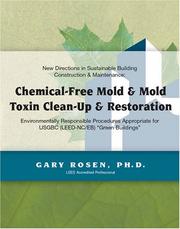 Cover of: Chemical-Free Mold & Mold Toxin Clean-Up & Restoration: Environmentally Responsible Procedures Appropriate for USGBC (LEED-NC/EB) Green Buildings