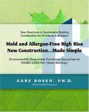 Cover of: Mold and Allergen-Free High Rise New Construction Made Simple: Environmentally Responsible Procedures Appropriate for USGBC (LEED-NC/EB) Green Buildings