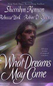 What Dreams May Come by Sherrilyn Kenyon, Rebecca York, Robin D. Owens