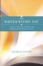 Cover of: The Writer Within You: A Step-by-Step Guide to Writing and Publishing in Your Retirement Years