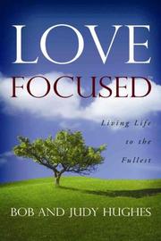 Cover of: Love Focused:  Living Life to the Fullest