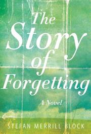 Cover of: The Story of Forgetting: A Novel