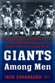 Cover of: Giants Among Men: How Robustelli, Huff, Gifford, and the Giants Made New York a Football Town and Changed the NFL