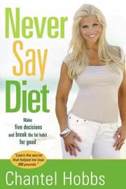 Cover of: Never Say Diet: Make Five Decisions and Break the Fat Habit for Good