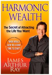 Cover of: HARMONIC WEALTH: The Secret of Attracting the Life You Want