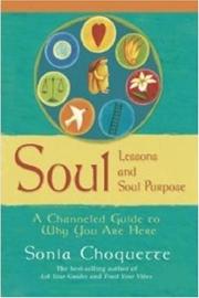 Cover of: Soul Lessons and Soul Purpose: A Channeled Guide to Why You Are Here