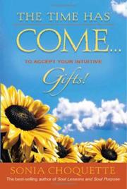 Cover of: The Time Has Come...to Accept Your Intuitive Gifts!