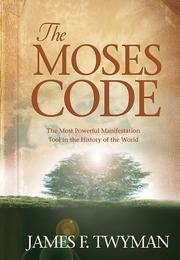 Cover of: The Moses Code: The Most Powerful Manifestation Tool in the History of the World