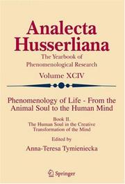 Cover of: Phenomenology of Life - From the Animal Soul to the Human Mind: Book II. The Human Soul in the Creative Transformation of the Mind (Analecta Husserliana) (Analecta Husserliana)