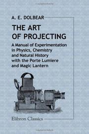 The art of projecting by Amos Emerson Dolbear