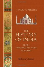 Cover of: The History of India from the Earliest Ages by James Talboys Wheeler