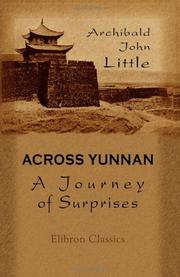 Cover of: Across Yunnan: A Journey of Surprises by Archibald John Little