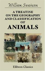 Cover of: A Treatise on the Geography and Classification of Animals