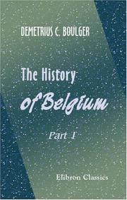 Cover of: The History of Belgium: Part 1. Cæsar to Waterloo