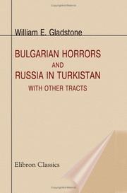 Cover of: Bulgarian Horrors and Russia in Turkistan | William Ewart Gladstone
