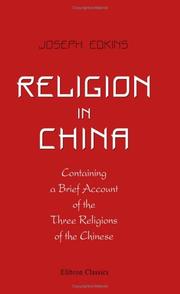Cover of: Religion in China; Containing a Brief Account of the Three Religions of the Chinese by Joseph Edkins