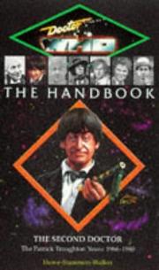 Doctor Who : the handbook. The second Doctor : the Patrick Troughton years, 1966-1969