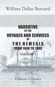 Cover of: Narrative of the Voyages and Services of the Nemesis, from 1840 to 1843; and of the Combined Naval and Military Operations in China: Comprising a Complete ... and Habits of the Chinese. Volume 1