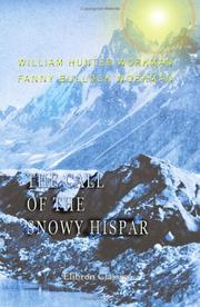 Cover of: The Call of the Snowy Hispar: A narrative of exploration and mountaineering on the northern frontier of India