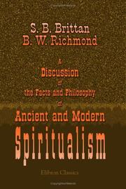 Cover of: A Discussion of the Facts and Philosophy of Ancient and Modern Spiritualism by Samuel Byron Brittan;  B. W. Richmond