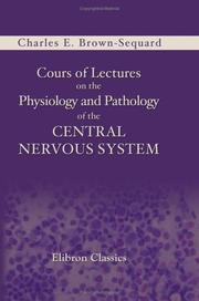 Cover of: Cours of Lectures on the Physiology and Pathology of the Central Nervous System by Charles-Edouard Brown-Séquard