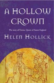 A hollow crown : the story of Emma, Queen of Saxon England
