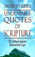 Undeniable Quotes of Scripture (2nd Edition) by Timothy Jon Rudicil